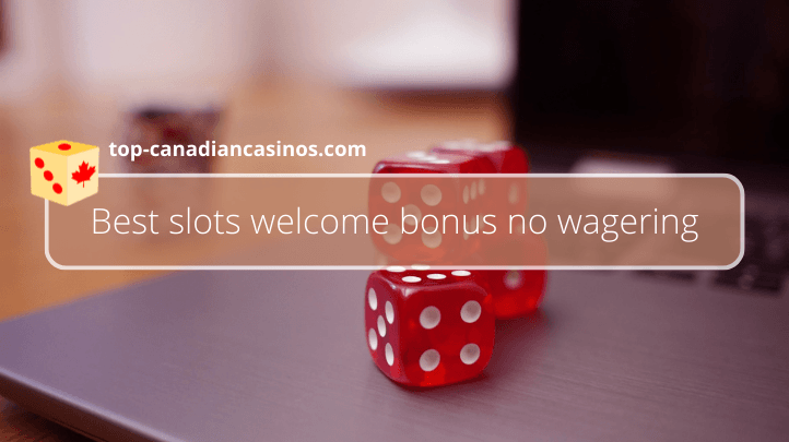Best slots welcome bonus no wagering Best slots welcome bonus no wagering