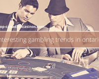 Interesting Gambling Trends in Ontario